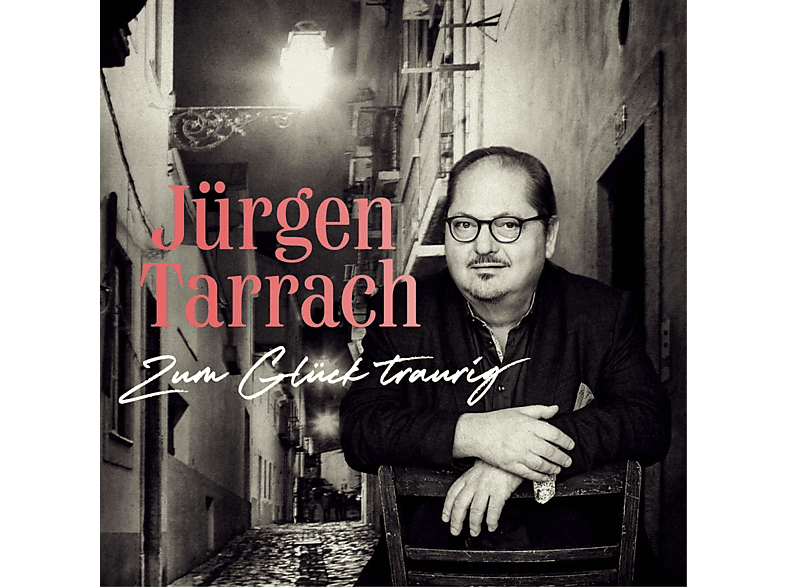 Jürgen Tarrach - Zum Glück traurig (CD)